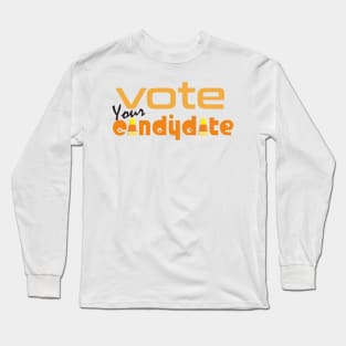 vote your candy Long Sleeve T-Shirt